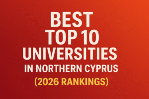 Dashad Blog | Construction, Real Estate & Investment Insights in North Cyprus Best Top 10 Universities in Northern Cyprus 2026 Rankings poster with university list and academic highlights